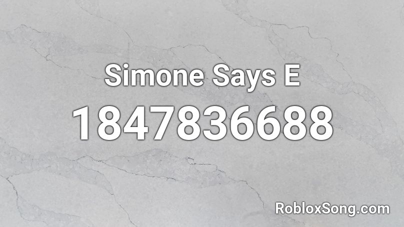 Simone Says E Roblox ID