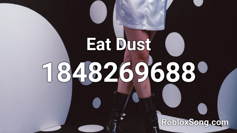 Eat Dust Roblox ID
