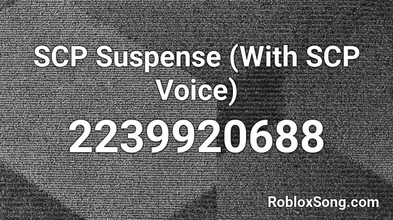 SCP Suspense (With SCP Voice) Roblox ID