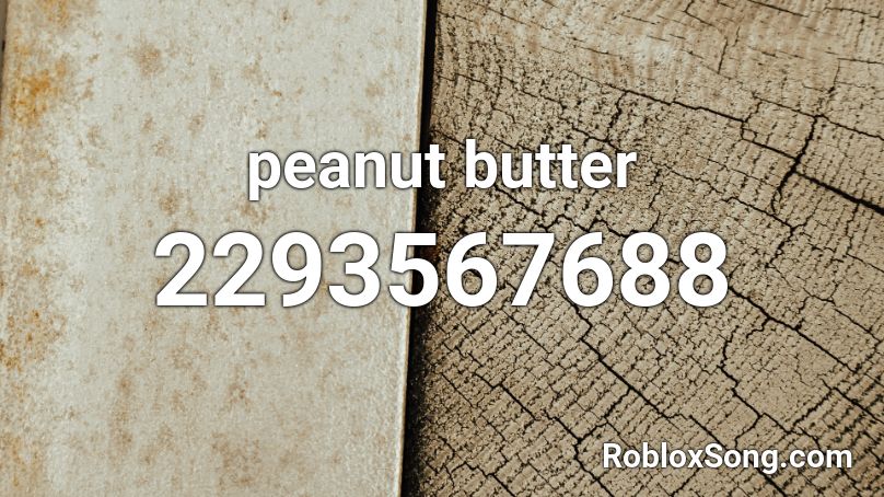 peanut butter Roblox ID