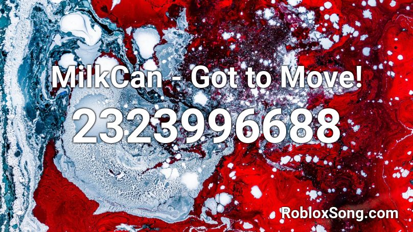 Milkcan Got To Move Roblox Id Roblox Music Codes - honey lavender roblox id