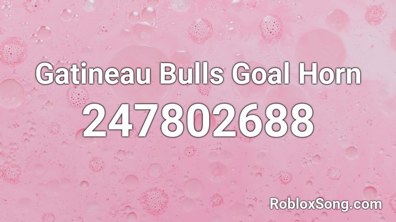 Gatineau Bulls Goal Horn Roblox ID