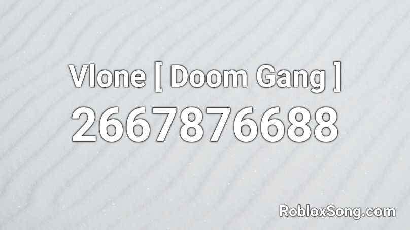 Vlone [ Doom Gang ] Roblox ID
