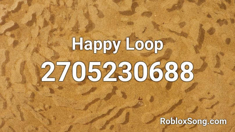 Happy Loop Roblox ID