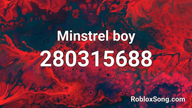 Minstrel boy Roblox ID
