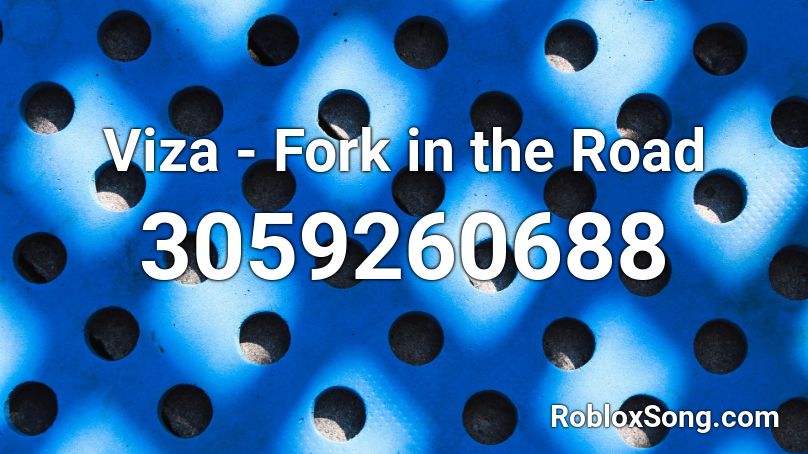 Viza - Fork in the Road Roblox ID