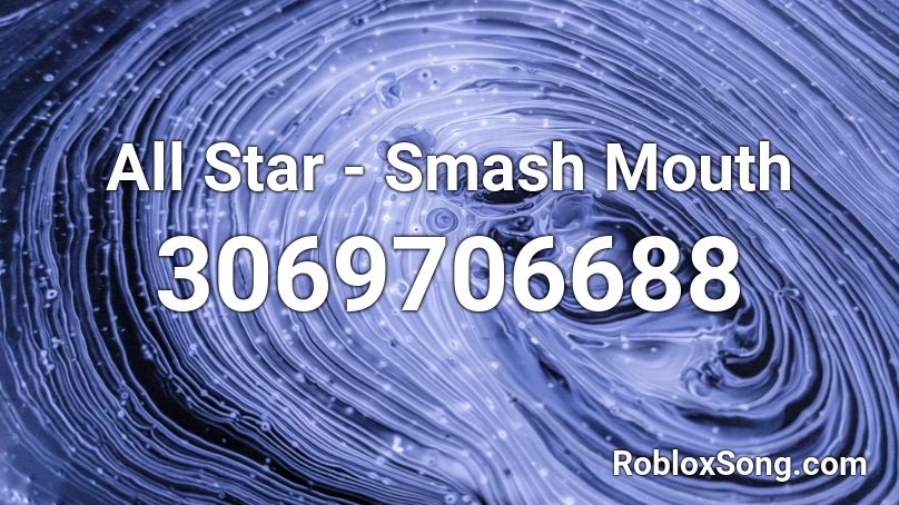 All Star - Smash Mouth Roblox ID