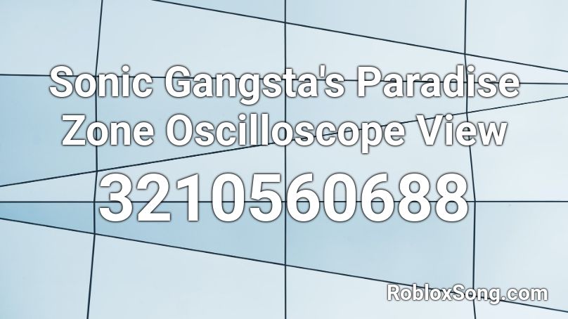 Sonic Gangsta's Paradise Zone Oscilloscope View Roblox ID