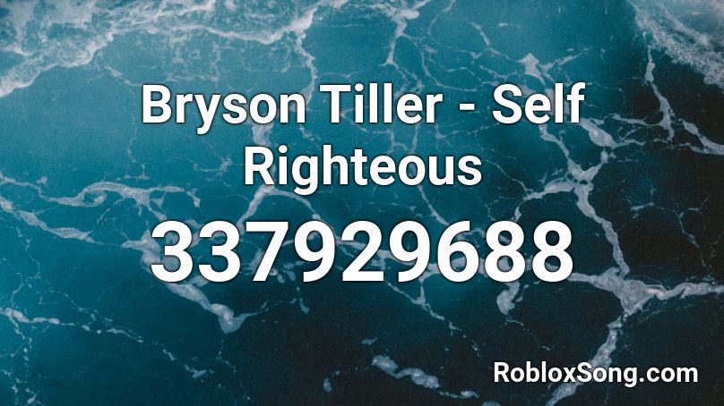 Bryson Tiller - Self Righteous Roblox ID