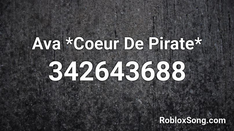 Ava *Coeur De Pirate* Roblox ID