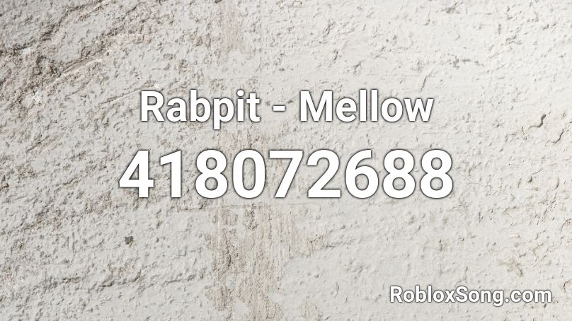 Rabpit - Mellow Roblox ID