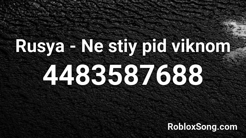 Rusya - Ne stiy pid viknom   Roblox ID