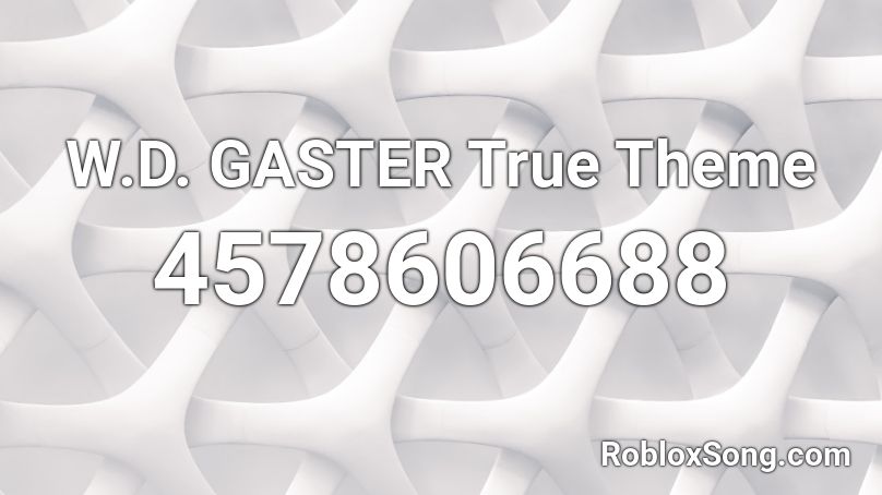 W.D. GASTER True Theme Roblox ID