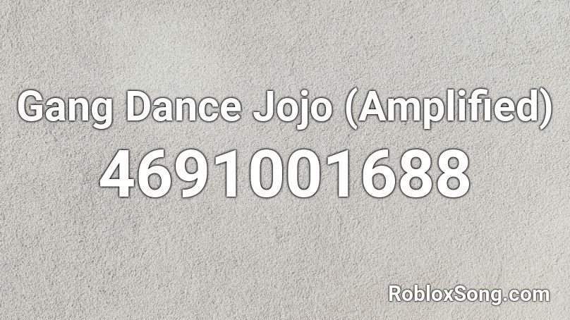 Gang Dance Jojo Amplified Roblox Id Roblox Music Codes - gang dance roblox