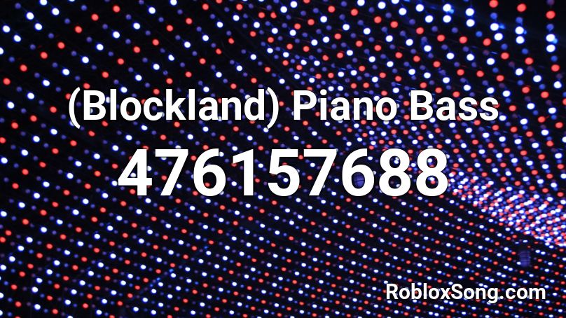 (Blockland) Piano Bass Roblox ID