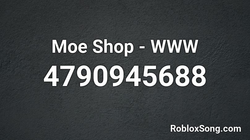 Moe Shop - WWW  Roblox ID