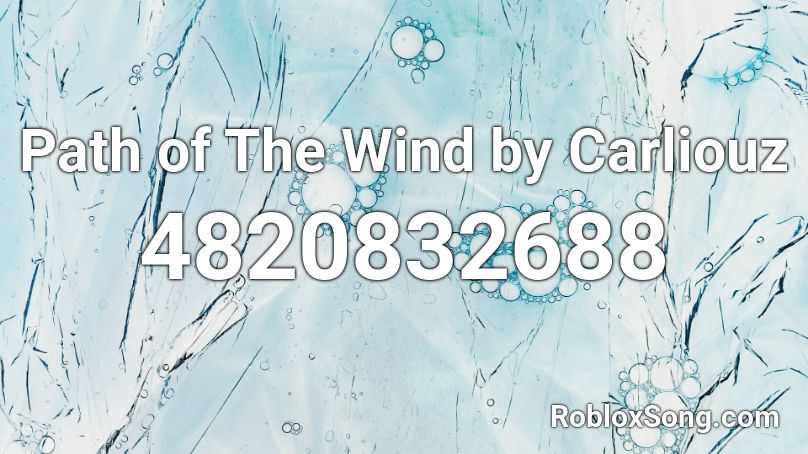 Path of The Wind by Carliouz Roblox ID