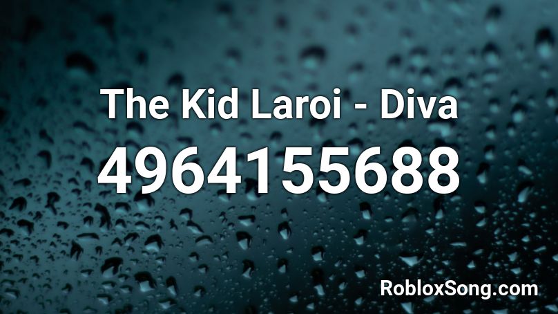 The Kid Laroi - Diva Roblox ID