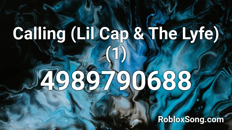 Calling (Lil Cap & The Lyfe) (1) Roblox ID