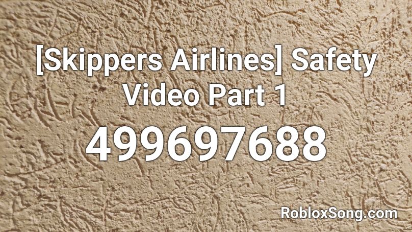 Skippers Airlines Safety Video Part 1 Roblox Id Roblox Music Codes - airline safety video roblox