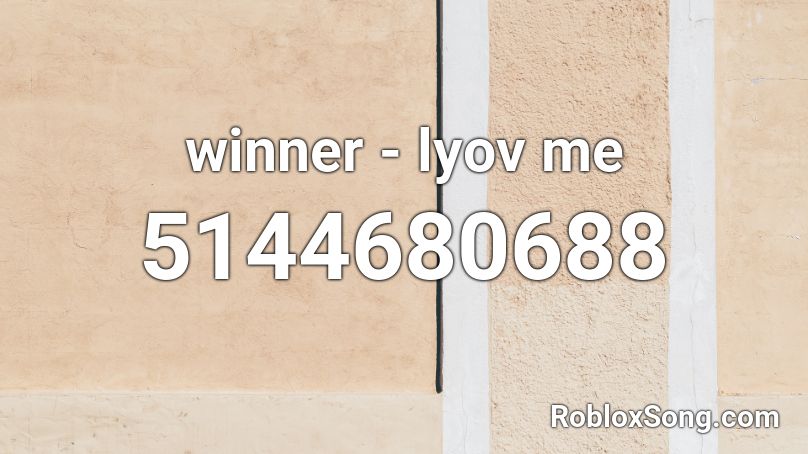 winner - lyov me Roblox ID