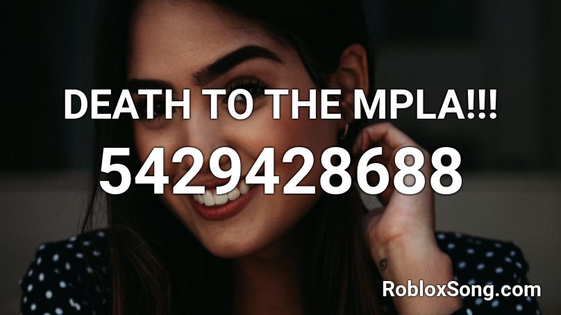 DEATH TO THE MPLA!!! Roblox ID