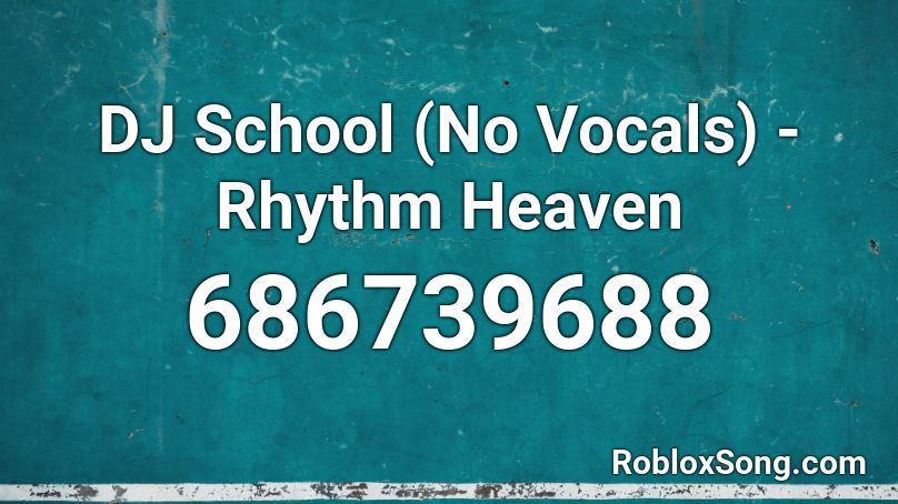 DJ School (No Vocals) - Rhythm Heaven Roblox ID