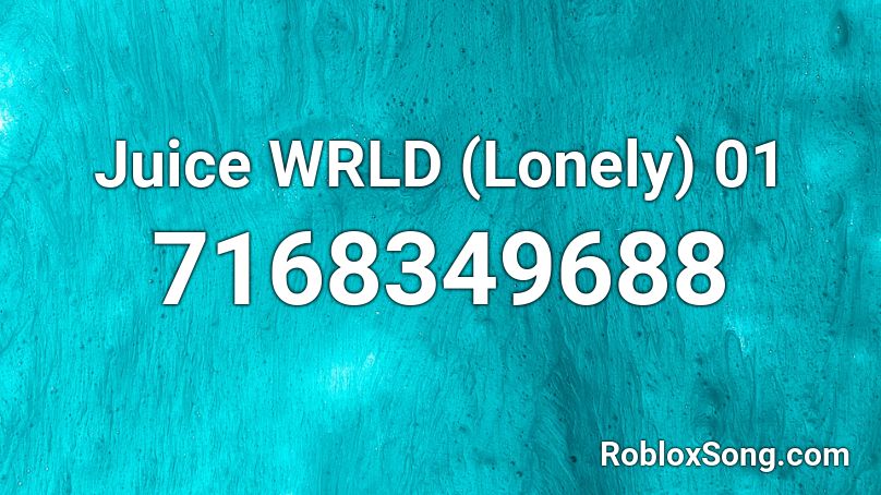 Juice WRLD (Lonely) 01 Roblox ID