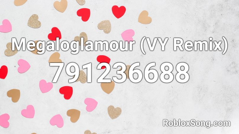 Megaloglamour (VY Remix) (Storyshift) Roblox ID