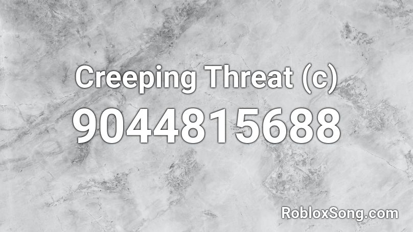 Creeping Threat (c) Roblox ID