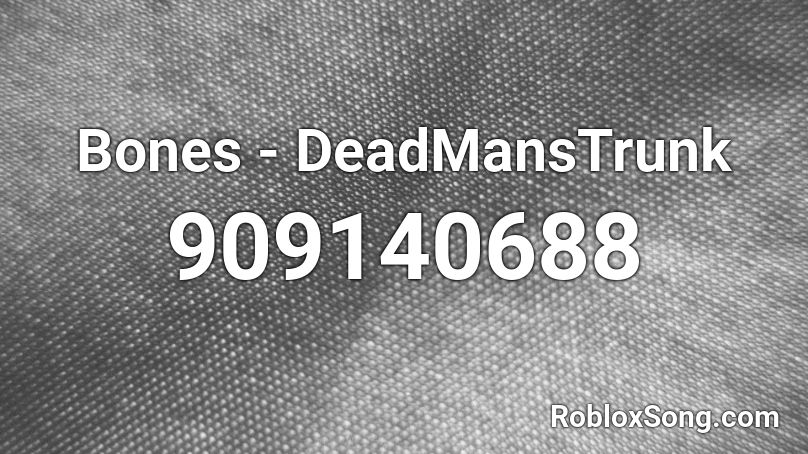Bones - DeadMansTrunk Roblox ID