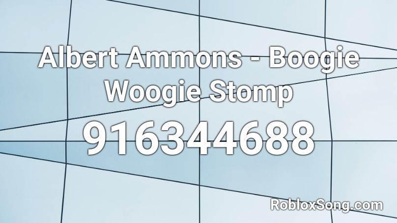 Albert Ammons - Boogie Woogie Stomp Roblox ID