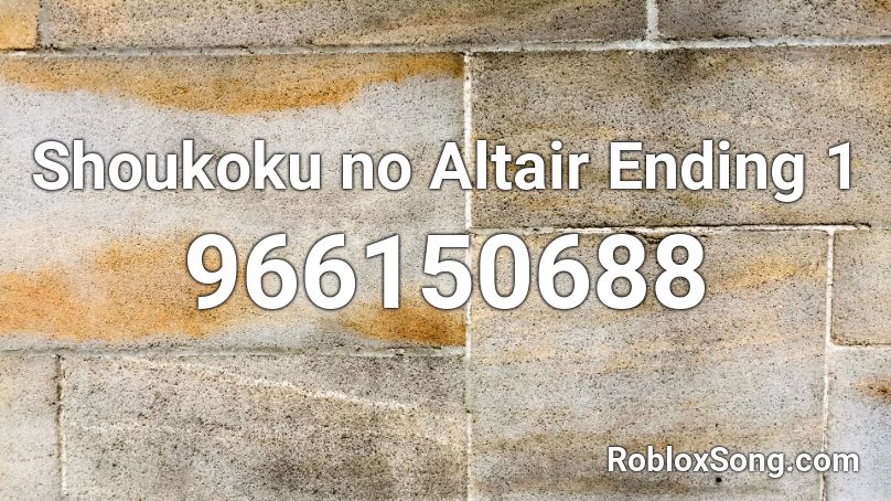 Shoukoku no Altair Ending 1 Roblox ID