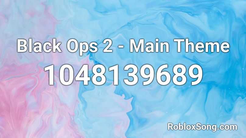 Black Ops 2 - Main Theme Roblox ID
