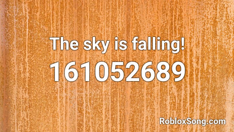 The sky is falling! Roblox ID