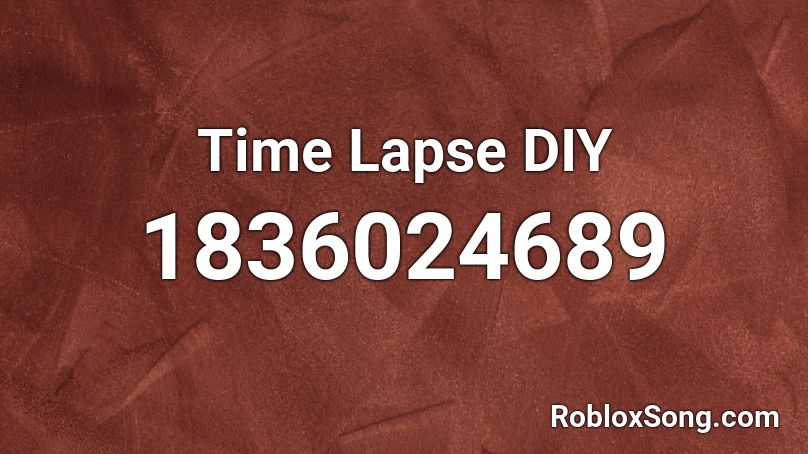 Time Lapse DIY Roblox ID