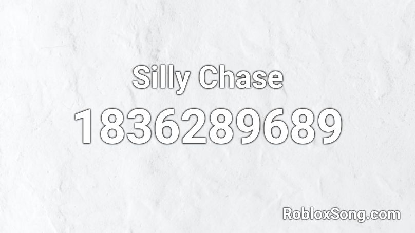 Silly Chase Roblox ID