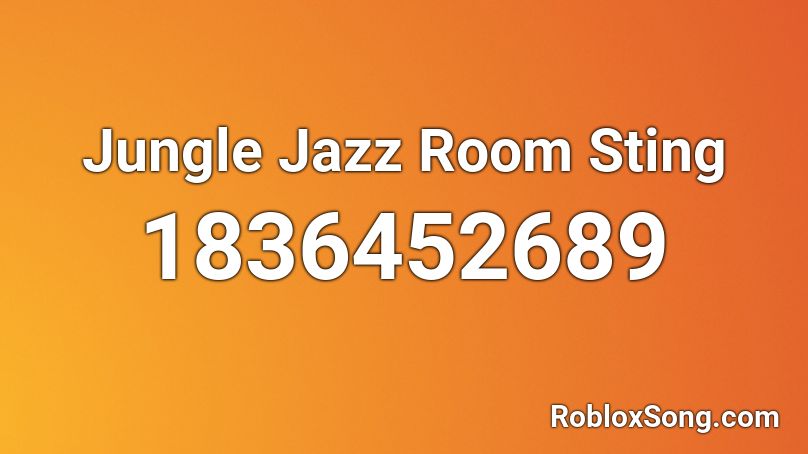 Jungle Jazz Room Sting Roblox ID