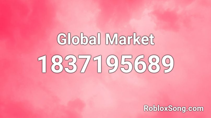 Global Market Roblox ID