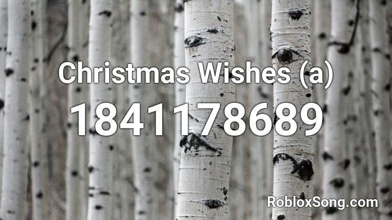 Christmas Wishes (a) Roblox ID