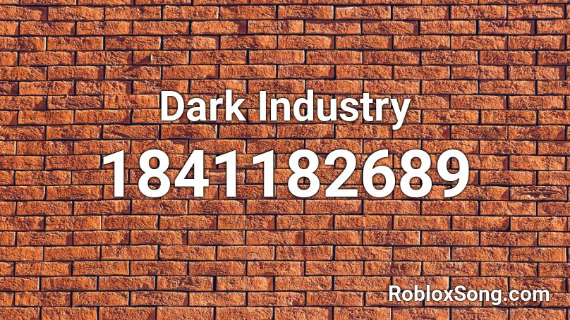 Dark Industry Roblox ID