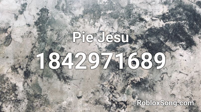 Pie Jesu Roblox ID