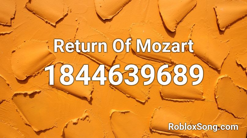 Return Of Mozart Roblox ID