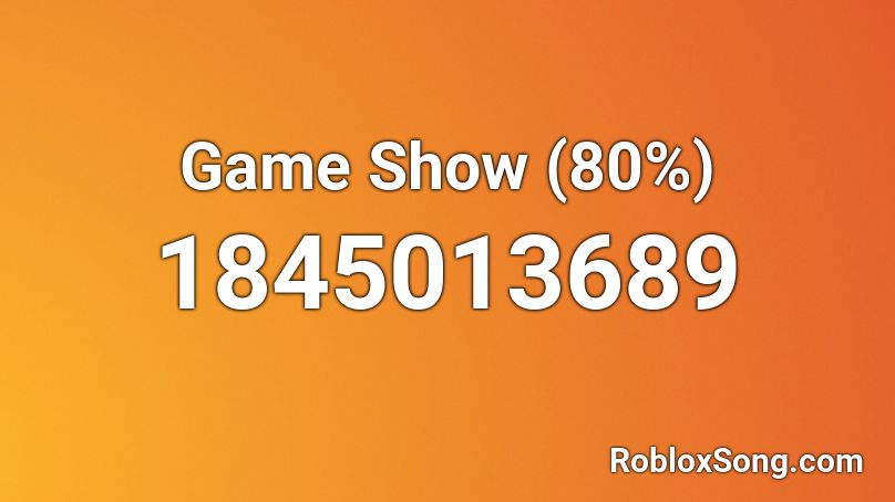 Game Show (80%) Roblox ID