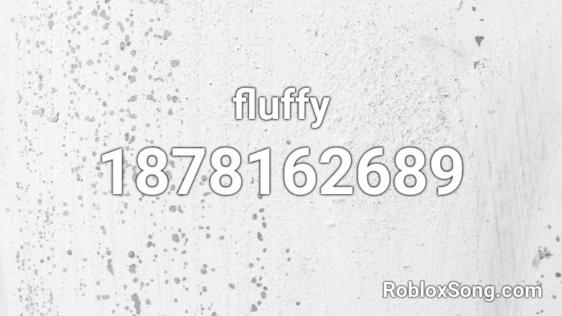 fluffy Roblox ID
