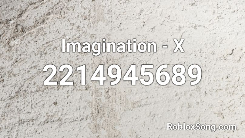 Imagination - X Roblox ID