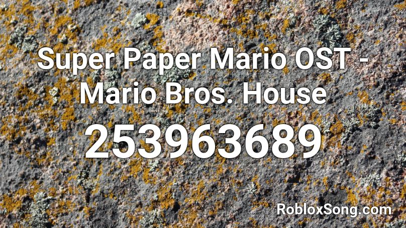 Super Paper Mario OST - Mario Bros. House Roblox ID