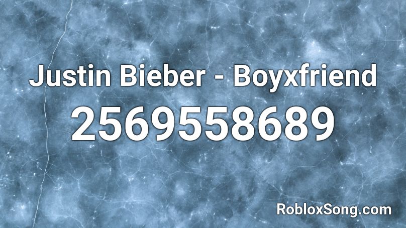 Justin Bieber - Boyxfriend Roblox ID