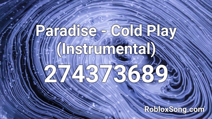 Paradise - Cold Play (Instrumental) Roblox ID