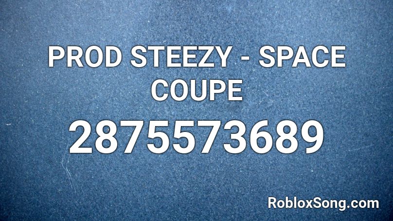 PROD STEEZY - SPACE COUPE Roblox ID